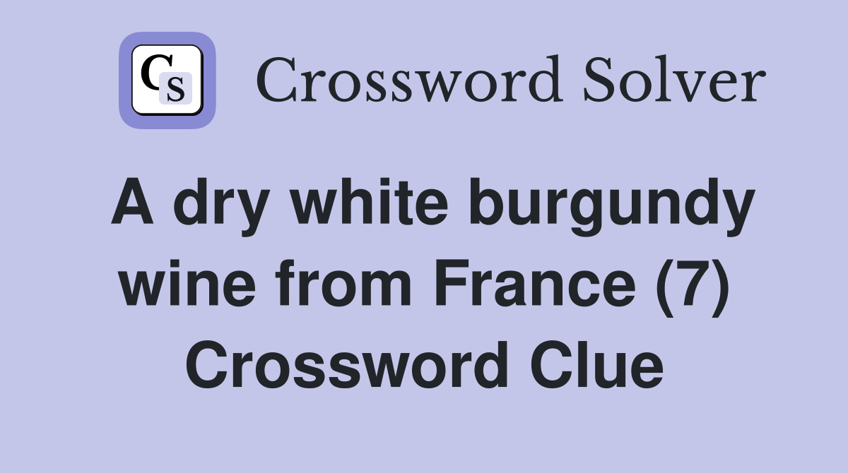 dry white wine crossword clue 5 letters